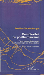 E-book, Complexités du posthumanisme : Trois essais dialectiques sur la sociologie de Bruno Latour, Vandenberghe, Frédéric, L'Harmattan