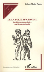 m, De la folie au cerveau : Psychiatrie et neurologie : une histoire de famille, L'Harmattan