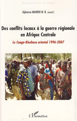 E-book, Des conflits locaux à la guerre régionale en Afrique Centrale : Le Congo-Kinshasa oriental 1996-2007, Maindo M.N., Alphonse, L'Harmattan