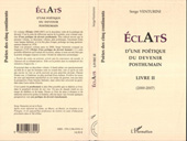E-book, Eclats : D'une poétique du devenir posthumain - Livre II (2000-2007), Venturini, Serge, L'Harmattan