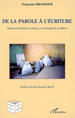 eBook, De la parole à l'écriture : Ateliers d'écriture en France, au Portugal et au Maroc, Sérandour, Françoise, L'Harmattan