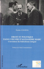 E-book, Droit et politique dans l'oeuvre d'Alexandre Marc : L'inventeur du fédéralisme intégral, Courtin, Emilie, L'Harmattan