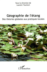 eBook, Géographie de l'étang : Des théories globales aux pratiques locales, Touchart, Laurent, L'Harmattan