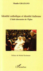E-book, Identité catholique et identité italienne : L'Italie laboratoire de l'Eglise, Graziano, Manlio, L'Harmattan