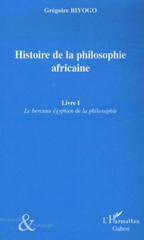 E-book, Histoire de la philosophie africaine : Livre I - Le berceau égyptien de la philosophie, L'Harmattan
