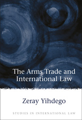 eBook, The Arms Trade and International Law, Hart Publishing