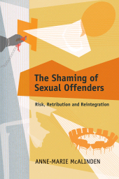 E-book, The Shaming of Sexual Offenders : Risk, Retribution and Reintegration, Hart Publishing