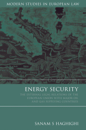 E-book, Energy Security : The External Legal Relations of the European Union with Major Oil and Gas Supplying Countries, Haghighi, Sanam S., Hart Publishing