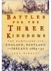 E-book, Battles for the Three Kingdoms : The Campaigns for England, Scotland and Ireland 1689-92, Barratt, John, The History Press