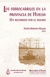 E-book, Los ferrocarriles en la provincia de Huelva : un recorrido por el pasado, Universidad de Huelva