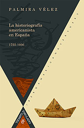 E-book, La historiografía americanista en España, 1755-1936, Vélez Jiménez, Palmira, Iberoamericana Editorial Vervuert