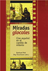 eBook, Miradas glocales : cine español en el cambio de milenio, Iberoamericana Editorial Vervuert