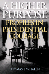 E-book, A Higher Purpose : Profiles in Presidential Courage, Ivan R. Dee