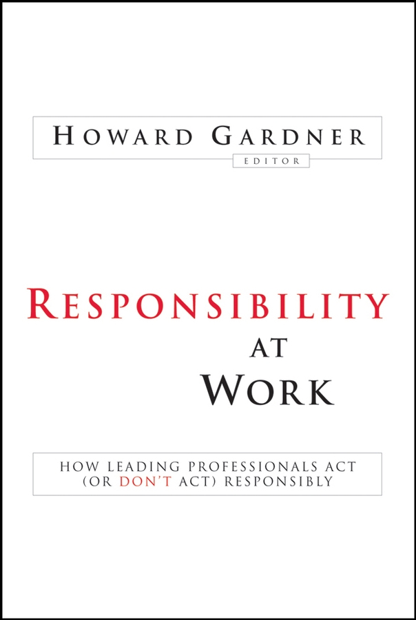 E-book, Responsibility at Work : How Leading Professionals Act (or Don't Act) Responsibly, Jossey-Bass
