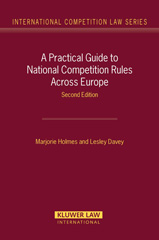 E-book, A Practical Guide to National Competition Rules Across Europe, Holmes, Marjorie, Kluwer Law International