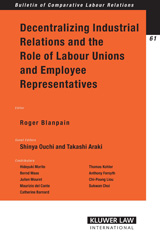 E-book, Decentralizing Industrial Relations and the Role of Labour Unions and Employee Representatives, Kluwer Law International
