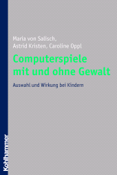 E-book, Computerspiele mit und ohne Gewalt : Auswahl und Wirkung bei Kindern, Kohlhammer Verlag