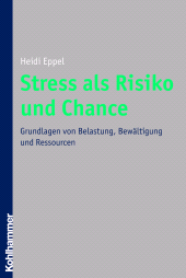 E-book, Stress als Risiko und Chance : Grundlagen von Belastung, Bewältigung und Ressourcen, Kohlhammer Verlag