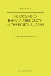 E-book, The Origins of Banana-fibre Cloth in the Ryukyus, Japan, Leuven University Press