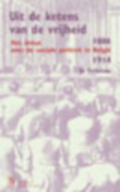 eBook, Uit de ketens van de vrijheid : Het debat over de sociale politiek in België, 1886-1914, Universitaire Pers Leuven