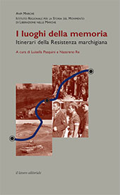 eBook, I luoghi della memoria : itinerari della Resistenza marchigiana, Il Lavoro Editoriale