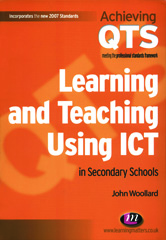E-book, Learning and Teaching Using ICT in Secondary Schools, Woollard, John, Learning Matters
