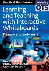 E-book, Learning and Teaching with Interactive Whiteboards : Primary and Early Years, Barber, David, Learning Matters