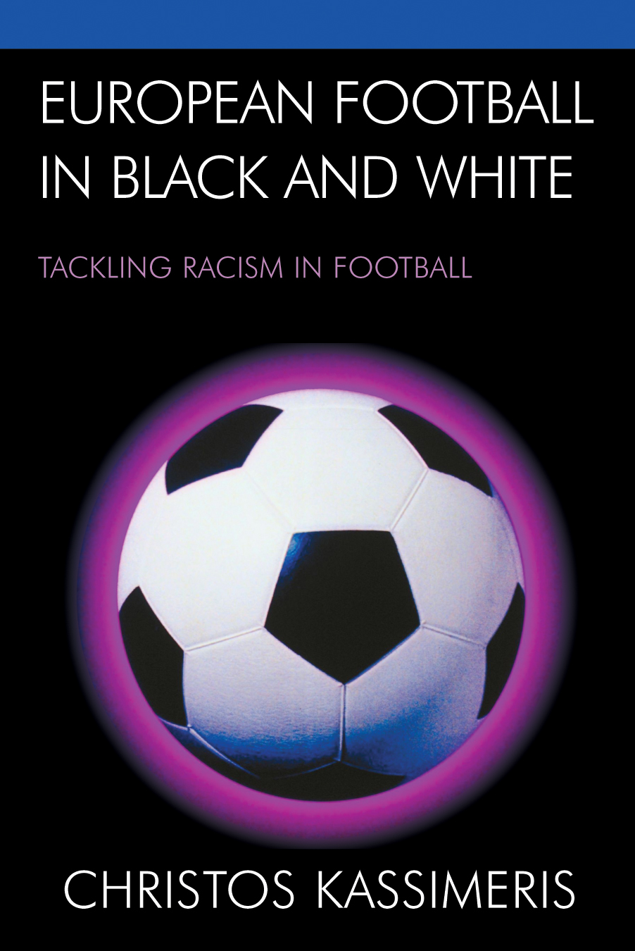 E-book, European Football in Black and White : Tackling Racism in Football, Lexington Books