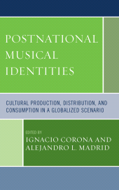 E-book, Postnational Musical Identities : Cultural Production, Distribution, and Consumption in a Globalized Scenario, Lexington Books