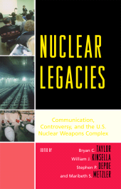 E-book, Nuclear Legacies : Communication, Controversy, and the U.S. Nuclear Weapons Complex, Lexington Books