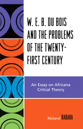 eBook, W.E.B. Du Bois and the Problems of the Twenty-First Century : An Essay on Africana Critical Theory, Lexington Books