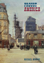 E-book, Proust and America : The Influence of American Art, Culture, and Literature on A la recherché du temps perdu, Liverpool University Press