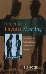 eBook, Generating Theatre Meaning : A Theory and Methodology of Performance Analysis, Rozik, Eli., Liverpool University Press