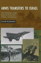 E-book, Arms Transfers to Israel : The Strategic Logic Behind American Military Assistance, Liverpool University Press