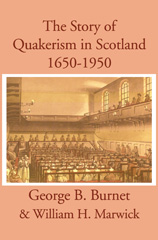 eBook, The Story of Quakerism in Scotland : 1650-1850, The Lutterworth Press