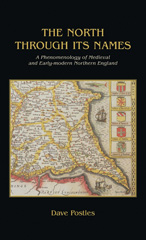 E-book, The North Through its Names : A Phenomenology of Medieval and Early-Modern Northern England, Oxbow Books