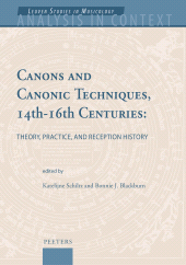 m, Canons and Canonic Techniques, 14th-16th Centuries : Theory, Practice, and Reception History : Proceedings of the International Conference, Leuven, 4-6 October 2005, Peeters Publishers