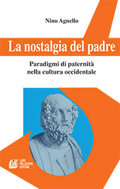 E-book, La nostalgia del padre : paradigmi di paternità nella cultura occidentale, Agnello, Nino, L. Pellegrini