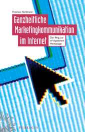 E-book, Ganzheitliche Marketingkommunikation im Internet : Der Weg zur Erfolgreichen Homepage, Publicis