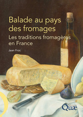 eBook, Balade au pays des fromages : Les traditions fromagères en France, Froc, Jean, Éditions Quae
