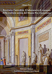 E-book, Restituire l'antichità : il laboratorio di restauro della scultura antica del Museo Pio-Clementino, Edizioni Quasar