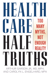 E-book, Health Care Half-Truths : Too Many Myths, Not Enough Reality, Rowman & Littlefield Publishers