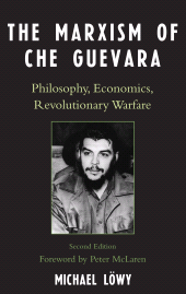 E-book, The Marxism of Che Guevara : Philosophy, Economics, Revolutionary Warfare, Rowman & Littlefield