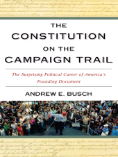 E-book, The Constitution on the Campaign Trail : The Surprising Political Career of America's Founding Document, Rowman & Littlefield