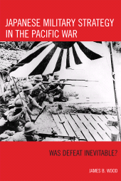 E-book, Japanese Military Strategy in the Pacific War : Was Defeat Inevitable?, Rowman & Littlefield