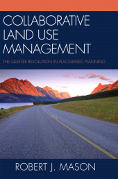 eBook, Collaborative Land Use Management : The Quieter Revolution in Place-Based Planning, Rowman & Littlefield