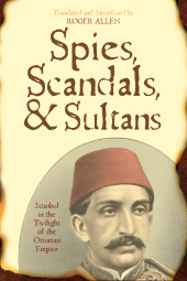 eBook, Spies, Scandals, and Sultans : Istanbul in the Twilight of the Ottoman Empire, Rowman & Littlefield