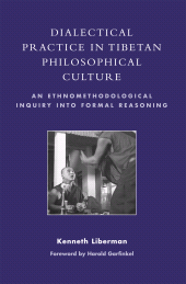 eBook, Dialectical Practice in Tibetan Philosophical Culture : An Ethnomethodological Inquiry into Formal Reasoning, Rowman & Littlefield