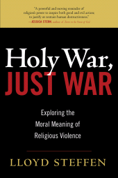 E-book, Holy War, Just War : Exploring the Moral Meaning of Religious Violence, Rowman & Littlefield
