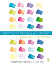E-book, Organizing and Managing Your Research : A Practical Guide for Postgraduates, Phelps, Renata, Sage